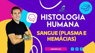 Histologia Humana  Sangue Plasma e Hemácias [upl. by Rieger]