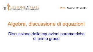 Discussione di equazioni parametriche di primo grado  INTRODUZIONE [upl. by Einnil]