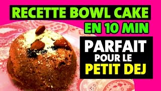 RECETTE BOWL CAKE idéal pour petit déjeuner [upl. by Eelsel]