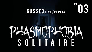 GussDx live  PHASMOPHOBIA en SOLO quot03 [upl. by Tomchay]