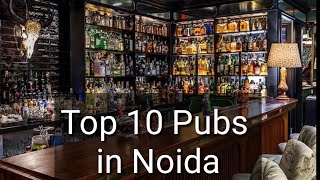 Top 10 Pubs in Noida l Best Bars and Restaurants in Noida l Nightclubs in Noida [upl. by Winny874]