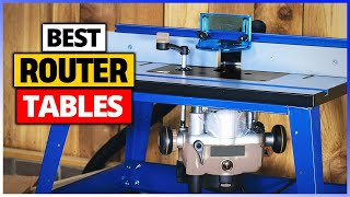 Best Router Tables 2024 Top 5 Router Tables Review [upl. by Kenzi457]