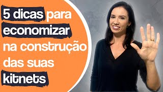 5 DICAS PARA VOCÊ ECONOMIZAR NA CONSTRUÇÃO DAS SUAS KITNETS [upl. by Vogel433]