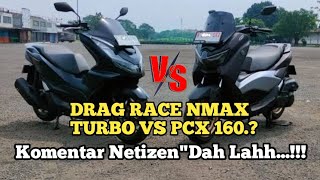 KOMENTARIIN DRAG RACE NEW YAMAHA NMAX TURBO VS NEW HONDA PCX 160⁉️ KETINGGALAN SEKEBON‼️ VARIO 160 [upl. by Adalai]