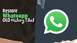 How to Restore Old Whatsapp Chat History  Less Then 2 Minutes Tutorial [upl. by Pembroke]