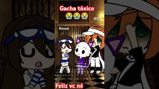 Gacha tóxico 😭😰😰 gacha gachatoxics [upl. by Lowry]