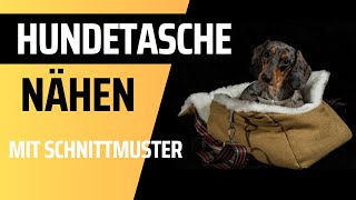 Hundetragetasche nähen Tasche für den Hund nähen mit Schnittmuster DIY Hundetasche [upl. by Erdnaed453]