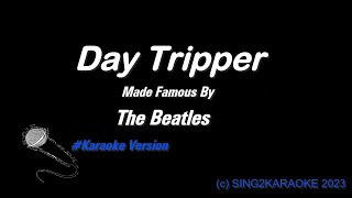 The Beatles Day Tripper  Karaoke Version King with sing along Lyrics [upl. by Rafael193]