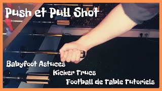 BabyfootTrucs et AstucesPush et Pull Shotby Infinite Tutorials [upl. by Asquith357]