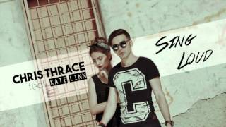 Chris Thrace  Sing Loud feat KATE LINN Bass Boost [upl. by Jemie451]