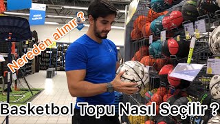 BASKETBOL TOPU NEREDEN ALINIR NASIL SEÇİLİR ÖNEMLİ İNCELEME [upl. by Nutsud]