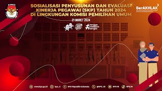 Sosialisasi Penyusunan dan Evaluasi Kinerja Pegawai SKP Tahun 2024 di Lingkungan KPU [upl. by Ariaz]