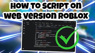 NEW How To Script On Web Version Of Roblox  Byfron Bypass  CHECK PINNED COMMENT [upl. by Sulakcin225]