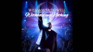 William McDowell  Withholding Nothing AUDIO ONLY [upl. by Torrence999]