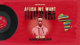 Sir Jean  Alkebulan Children Africa We Want Riddim Conquering Records 2020 [upl. by Lanoil]