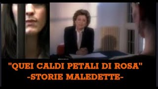 STORIE MALEDETTE Quei caldi petali di rosa [upl. by Tnomel]