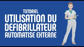 Le Défibrillateur Automatisé Externe  Tutoriel [upl. by Chlori]