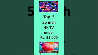 Top 5 Best 55 inch 4K TV under ₹35000 to ₹50000 in India 2024 with price [upl. by Nevuer]