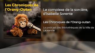 Le complexe de la sorcière dIsabelle Sorente  Podcast 6 [upl. by Plate113]