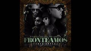 De La Ghetto  Fronteamos Por Que Podemos Ft Daddy Yankee Yandel Y Ñengo Flow Official Audio [upl. by Chafee]