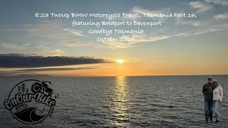 E23 TwoUp BMW Motorcycle Touring Tasmania Part 16 Goodbye Tassie October 2024 [upl. by Nnylyram]