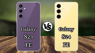 Samsung S23 FE vs Samsung S24 FE [upl. by Hecklau396]