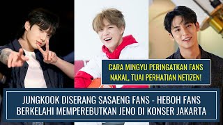 JUNGKOOK BTS DISERANG SASAENG FANS  PENGGEMAR JENO NCT BERKELAHI  KELAKUAN MINGYU SEVENTEEN [upl. by Nicodemus]