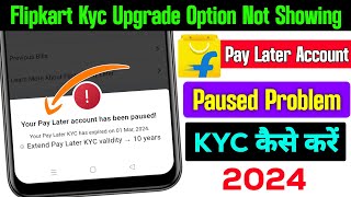 flipkart pay later account has been paused  flipkart pay later kyc kaise kare  Flipkart pay later [upl. by Osicran]