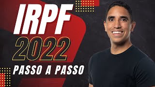 IMPOSTO DE RENDA 2022 PASSO A PASSO TUTORIAL COMPLETO [upl. by Iahs642]