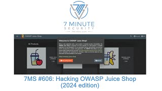 7MS 606 Hacking OWASP Juice Shop 2024 edition [upl. by Htrowslle]