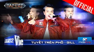 TUYẾT TRÊN PHỐ  GILL trở lại chinh phục 4 HLV first choice của B Ray  Rap Việt 2024 Live Stage [upl. by Hallimaj277]