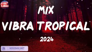 Mix Vibra Tropical 2024 🍉 Best Latin Pop Songs 2023 🍅 Perreo Intenso 2024 Remix Lo Mas Nuevo [upl. by Ecilef]