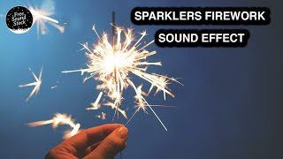 Sparklers Firework Sound Effect [upl. by Lammond]