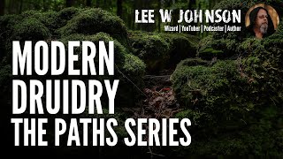 Paths Series  Modern Druidry [upl. by Adrahs]