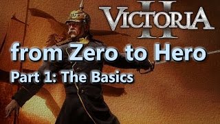 From Zero to Hero  Victoria II TutorialGuide  Part 1  Basics [upl. by Raye183]