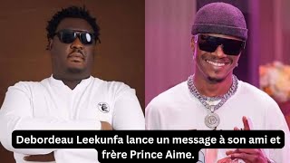 Debordeau Leekunfa lance un message à son ami et frère Prince Aime [upl. by Neila]