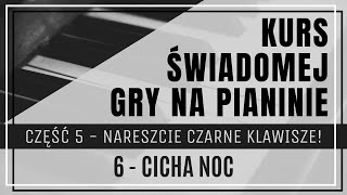 Część 5 Lekcja 6  Cicha noc  DARMOWE NUTY NA PIANINO  TUTORIAL  KOLĘDA POLSKA  PIANO TUTORIAL [upl. by Jensen]