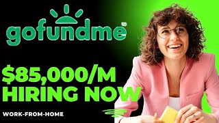 Apply Now GoFundMe is Hiring  Remote Jobs 85000Month  No Degree gofundme remotework wfh [upl. by Oneg]