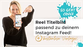 CanvaTutorial So erstellst du ein ReelCover passend für deinen Instagram Feed [upl. by Liuqnoj]