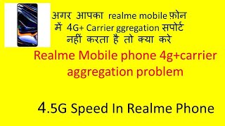 How remove 4g carrier aggregation problem in realme mobile phones [upl. by Alastair6]