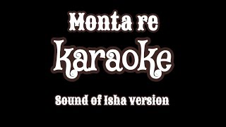 Karaoke Monta Re Sound of Isha version [upl. by Rohclem]