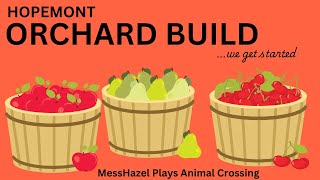 MessHazel Plays Animal Crossing Hopemont Orchard Build [upl. by Yanaton]