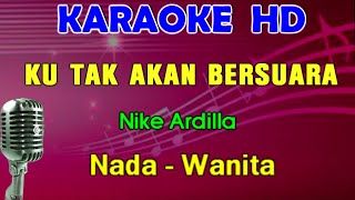 KUTAK AKAN BERSUARA SUARA HATIKU  Nike Ardilla  KARAOKE Nada Wanita [upl. by Oxley]