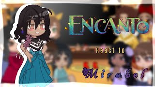 ♡The family Madrigal React to Mirabel ♡ EncantoGacha clubFirst encanto video [upl. by Nonie]