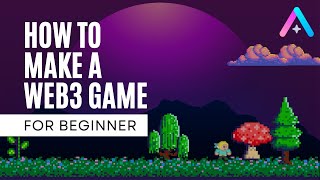 How to Make Your First Web3 Video Game A Beginners Guide [upl. by Llenrahc819]