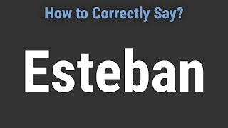 How to Pronounce Name Esteban Correctly [upl. by Flight]