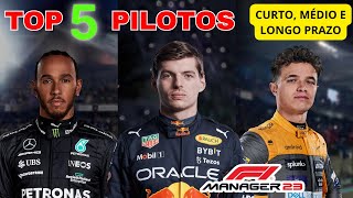 F1 MANAGER 2023 TOP 5 PILOTOS CURTO MÉDIO E LONGO PRAZO [upl. by Oaks597]