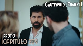 Esaret  Cautiverio  Capitulo 309 en Español  Promo novelasturcas seriesturcas esaret [upl. by Jud]