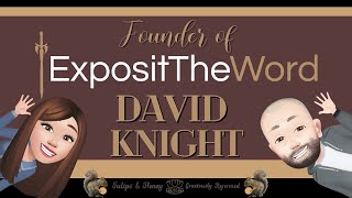 Interviewing David Knight Founder of Exposit the Word [upl. by Repsihw]