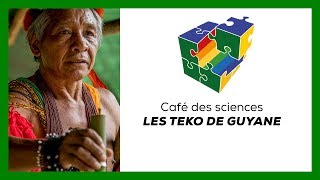 Café des Sciences  Les Teko de Guyane [upl. by Yretsym]